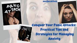 Conquer Your Panic Attacks Practical Tips and Strategies for Managing Anxiety