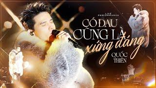 Có Đau Cũng Là Xứng Đáng - Quốc Thiên | Live Stage 2025 | Lululola Show