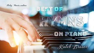  Best of Hymns on Piano — Kaleb Brasee | High Quality Music (4K)