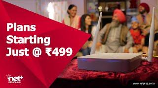 Netplus Family Broadband Just @ ₹499