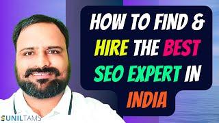 How to Find and Hire The Best SEO Expert in India?