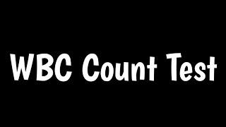 WBC Count Test | White Blood Cell Count Test | Leukocyte Test