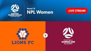 NPL Women Round 19 - Lions FC vs. FQ Academy QAS