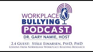 Lessons From Norwegian Workplace Bullying Research -- Workplace Bullying Podcast