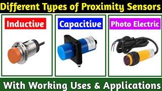 Types of Proximity Sensors । Inductive Vs Capacitive Proximity Sensors । Photo Electric Sensors.