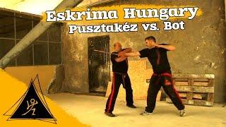 Eskrima: Pusztakéz vs Bot (Empty Hand vs Stick) 3/9