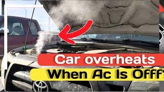 CAR OVERHEATS WHEN AC IS OFF SOLVED