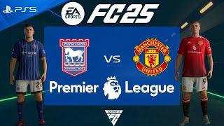 FC 25 Ipswich Town vs Manchester United | Premier League 2024/25 | PS5