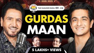 Gurdas Maan Ji Ki Kahani - Struggle, Music, Punjab, Challa, Chamkila Aur Zindagi | TRS