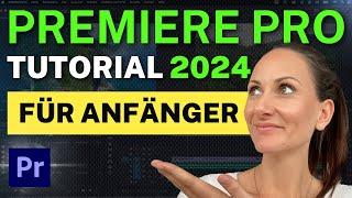 Premiere Pro Tutorial für Anfänger 2024 | Grundkurs für Einsteiger (Deutsch)