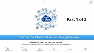 Webinar: R&D in IoT with NetSim v12.1: Understand through examples Part 1of 2