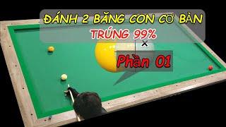 Học đánh bida - Hướng dẫn đánh 2 băng con cơ bản - Dể áp dụng, dể trúng cho người mới chơi Bida.(P1)