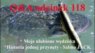 Q&A odcinek 118 - moje ulubione wędziska i Salmo Jack