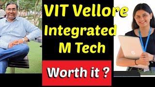 Is VIT Vellore's integrated M.Tech Program Even Worth It?