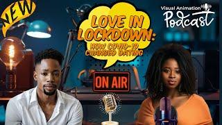 LOVE IN LOCKDOWN: How Covid 19 Changed Dating