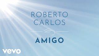 Roberto Carlos - Amigo (Lyric Video)
