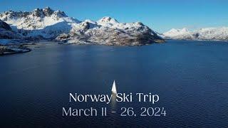 Norway Sail & Ski Trip - Senja and Lofoten Islands - March 2024