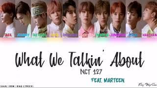 [READ DESCRIPTION] NCT 127 - What We Talkin' Bout (feat. Marteen) (Color Coded Han|Rom|Eng Lyrics)