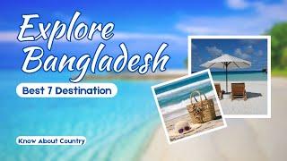 Discovering Bangladesh: Exploring the Culture, Cuisine, and Landmarks || Know About Country