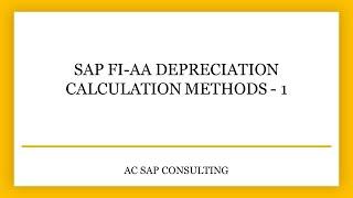 SAP FI-AA Depreciation Calculation Methods Part 1   |  AC SAP Consulting