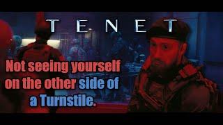 Tenet || Not seeing yourself on the other side of the Turnstile