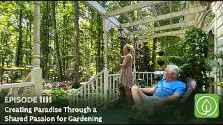 Growing a Greener World Episode 1111: Creating Paradise Through a Shared Passion for Gardening