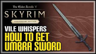 How to Get Umbra Sword Skyrim Anniversary Edition (Vile Whispers Quest)