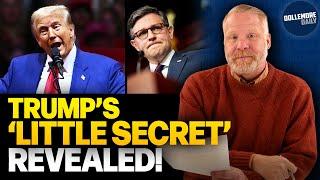 Congressman SPILLS THE BEANS on Trump's 'Little Secret' w/ Mike Johnson!!!