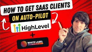 How to Get SaaS Clients on Auto-Pilot! GoHighLevel Lead Generation!