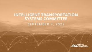 Intelligent Transportation Systems Committee 9/7/2022 Meeting