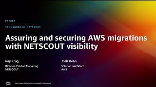 AWS re:Invent 2022 - Assuring and securing AWS migrations with NETSCOUT visibility (PRT207)