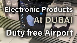 Dubai I Duty Free Electronic Product at Dubai International Airport (Save Taxes and Duties)