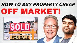 How To Get Off Market Deals | Australian Property Investing