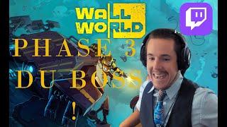 WALL WORLD FR : LA PHASE 3 DU BOSS !