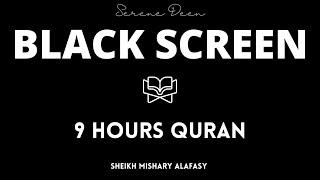 9 Hours Quran Beautiful Recitation Sheikh Mishary Alafasy Black Screen I Sleep Relaxation Studying