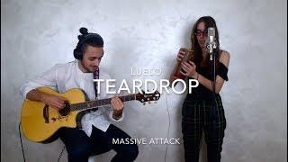 Teardrop (Massive Attack) // Luelo Cover