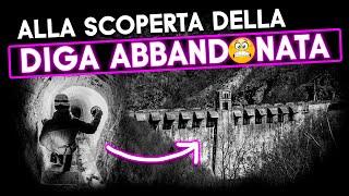 Entro dentro ad una DIGA ABBANDONATA!