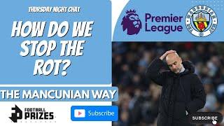 THURSDAY NIGHT CHAT - HOW DO WE STOP THE ROT? / LIVERPOOL PREVIEW - - #MCFC #MANCITY #FOOTBALL #LFC