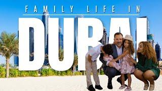 LIVING IN DUBAI | This is What it's Like to Live Your Life in Dubai as a Family