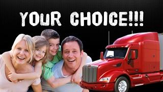 Trucking or Family? Your Choice!