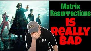 The Matrix Resurrections is A Very BAD Movie