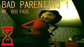 Плохое воспитание: мистер Красное лицо// Bad Parenting 1: Mr. Red Face