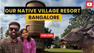 OUR NATIVE VILLAGE RESORT BANGALORE | VILLAGE RESORT | BEST RESORTS IN BANGALORE | FAMOUS RESORTS |