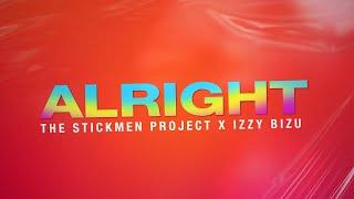 The Stickmen Project x Izzy Bizu - Alright (Official Lyric Video)