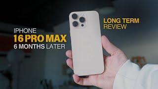 iPhone 16 Pro Max: 6 Months Later - Long Term Review