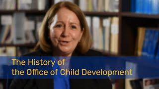 The Origins of the Office of Child Development