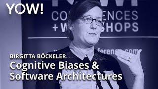 How Cognitive Biases Affect our Software Architectures • Birgitta Böckeler • YOW! 2022