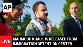 LIVE: Mahmoud Khalil is released from immigration detention center