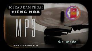 [Luyện Nghe Tiếng Trung] Giáo Trình 301 Câu Đàm Thoại Tiếng Hoa (bản mới)