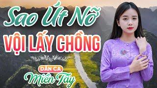 SAO ÚT NỠ VỘI LẤY CHỒNG -Top 20 Bài Hát Dân Ca Quê Hương Hay Nhất 2024 - LK Trữ Tình Đậm Tình